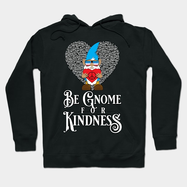 Be Gnome for Kindness Hoodie by PEHardy Design